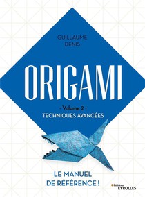 Origami V.2 : Techniques Avancees : Le Manuel De Reference (edition 2021) 