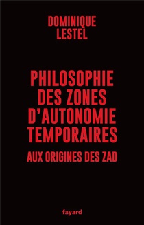 Philosophie Des Zones D'autonomie Temporaires : Aux Origines Des Zad 