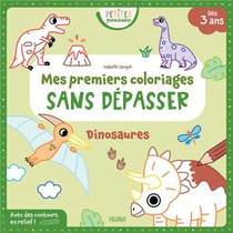 Mes Premiers Coloriages Sans Depasser : Dinosaures 