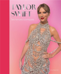 Taylor Swift : Ses Tenues Iconiques 