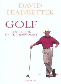 Golf : Les Secrets De L'entrainement 