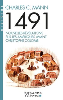 1491 : Nouvelles Revelations Sur Les Ameriques Avant Christophe Colomb 