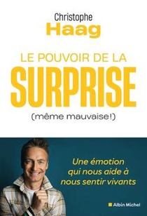 Le Pouvoir De La Surprise (meme Mauvaise !) : Une Emotion Qui Nous Aide A Nous Sentir Vivants 