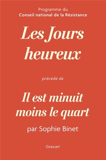 Les Jours Heureux, Programme Du Conseil National De La Resistance ; "il Est Minuit Moins Le Quart" 