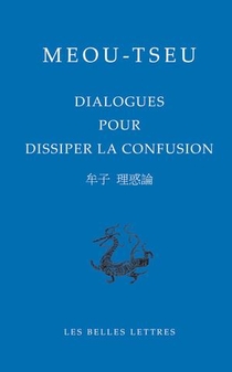 Dialogues De Meou-tseu Pour Dissiper La Confusion 