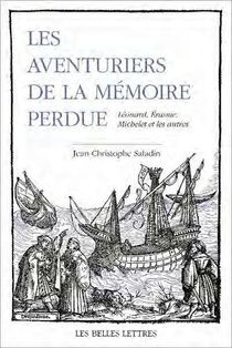 Les Aventuriers De La Memoire Perdue ; Leonard, Erasme, Michelet Et Les Autres 