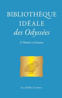 Bibliotheque Ideale Des Odyssees : D'homere A Fortunat 