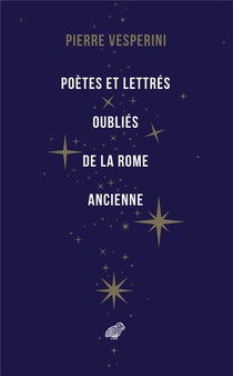 Poetes Et Lettres Oublies De La Rome Ancienne 