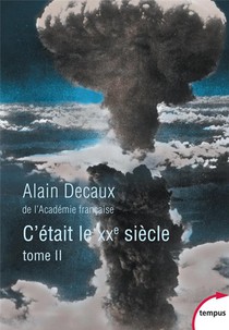 C'etait Le Xxe Siecle Tome 2 ; De La Guerre Absolue A La Guerre Froide ; 1940-1963 
