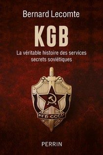 Kgb : La Veritable Histoire Des Services Secrets Sovietiques 