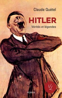 Hitler : Verites Et Legendes 