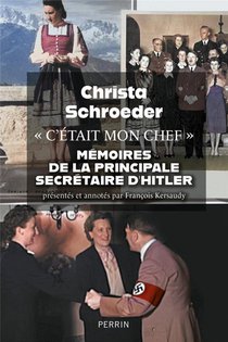 "c'etait Mon Chef" : Memoires De La Principale Secretaire D'hitler 