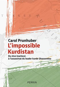 L'impossible Kurdistan : Du Reve Inacheve A L'assassinat Du Leader Kurde Ghassemlou 