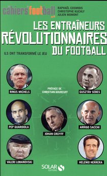 Les Entraineurs Revolutionnaires Du Football 