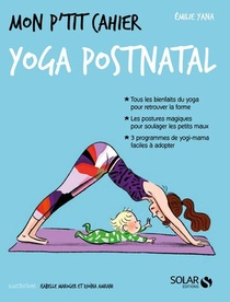 Mon P'tit Cahier : Yoga Post-natal 