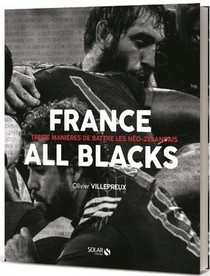 France-all Blacks - Treize Manieres De Battre Les Neo-zelandais 