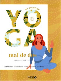 Ma Solution Yoga : Mal De Dos 