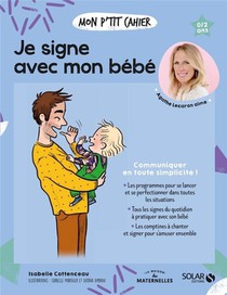 Mon P'tit Cahier : Je Signe Avec Mon Bebe 
