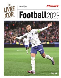 Le Livre D'or Du Football (edition 2023) 