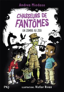 Chasseurs De Fantomes Tome 4 : Un Zombie Au Zoo 