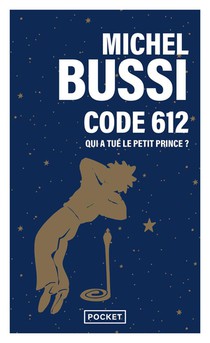 Code 612 : Qui A Tue Le Petit Prince ? 