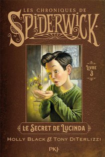 Les Chroniques De Spiderwick Tome 3 : Le Secret De Lucinda 