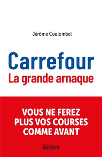 Carrefour, La Grande Arnaque 