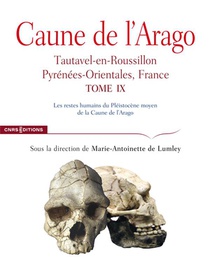 Caune De L'arago, Tome Ix : Les Restes Humains Du Pleistocene Moyen De La Caune De L'arago 