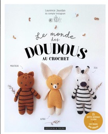 Le Monde Des Doudous Au Crochet : 15 Petits Animaux A Creer 
