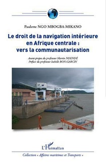 Le Droit De La Navigation Interieure En Afrique Centrale ; Vers La Communautarisation 