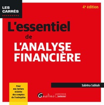 L'essentiel De L'analyse Financiere : Pour Une Lecture Eclairee Des Comptes De L'entreprise (4e Edition) 