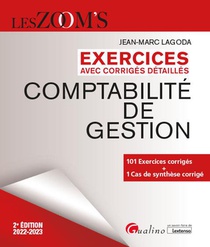 Exercices Avec Corriges Detailles : Comptabilite De Gestion ; 101 Exercices Corriges, 1 Cas De Synthese (edition 2022/2023) 