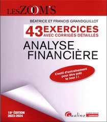 43 Exercices Avec Corriges Detailles : Analyse Financiere (edition 2023/2024) 