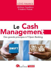 Le Cash Management : Des Grands Principes A L'open Banking 