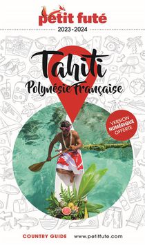 Guide Petit Fute ; Country Guide : Tahiti, Polynesie Francaise 