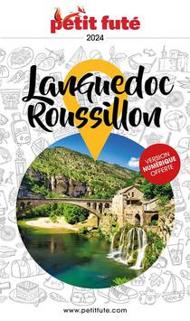 Guide Petit Fute ; Region : Languedoc Roussillon (edition 2024) 