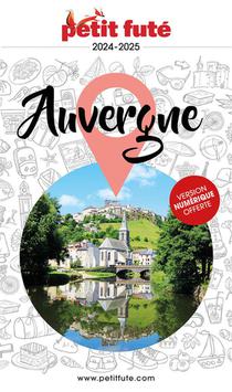 Guide Petit Fute ; Region : Auvergne (edition 2024/2025) 