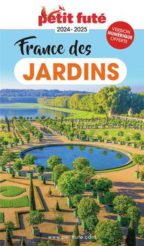 Guide Petit Fute ; Thematiques : France Des Jardins (edition 2024/2025) 
