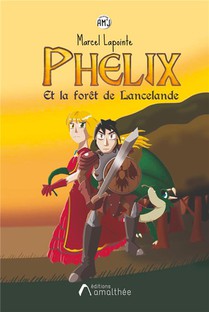 Phelix Et La Foret De Lancelande 