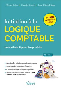 Initiation A La Logique Comptable : Une Methode D'apprentissage Pour Les Non-specialistes 
