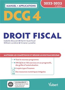 Dcg 4 - Droit Fiscal : Manuel Et Applications ; Maitriser Les Competences Et Reussir Le Nouveau Diplome (edition 2022/2023) 