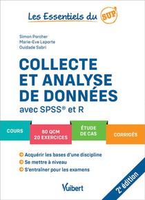 Les Essentiels Du Sup' : Collecte Et Analyse De Donnees Avec Spss Et R : Cours, Qcm, Exercices, Etudes De Cas, Corriges 