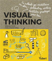 Visual Thinking ; La Collaboration Visuelle Au Service Des Individus Et Des Entreprises 