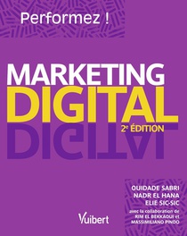 Performez En Marketing Digital (2e Edition) 