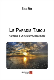 Le Paradis Tabou : Autopsie D Une Culture Assassinee 