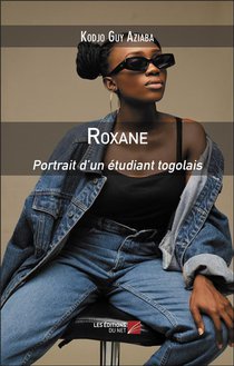 Roxane : Portrait D'un Etudiant Togolais 