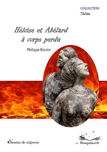 Heloise Et Abelard : A Corps Perdu 