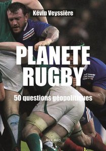 Planete Rugby : 50 Questions Geopolitiques 