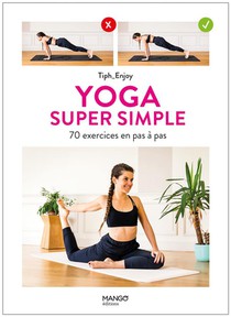 Yoga Super Simple : 40 Exercices En Pas A Pas 