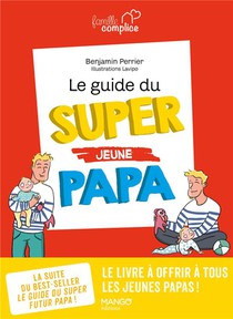 Le Guide Du Super (jeune) Papa 